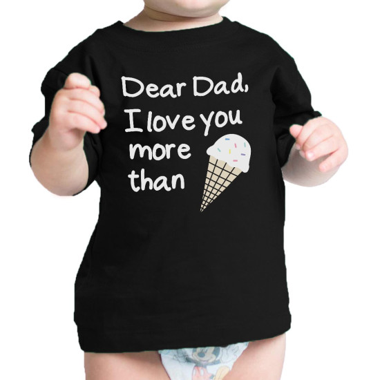 Dear Dad Icecream Cute Black Baby T-Shirt Unique Design Dads Giftsidx 3P10727917708